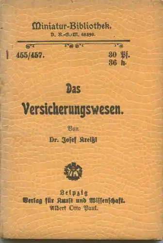 Miniatur-Bibliothek Nr. 455/457 - Das Versicherungswesen von Dr. Josef Kreißl - 8cm x 12cm - 112 Seiten ca. 1900 - Verla
