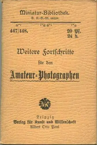 Miniatur-Bibliothek Nr. 447/448 - Weitere Fortschritte für den Amateurphotographen - 8cm x 12cm - 112 Seiten ca. 1900 -