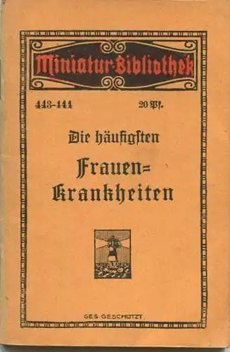 Miniatur-Bibliothek Nr. 443/444 - Die häufigsten Frauenkrankheiten - 8cm x 12cm - 64 Seiten ca. 1910 - Verlag für Kunst