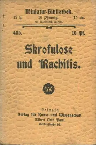 Miniatur-Bibliothek Nr. 435 - Skrofulose und Rachitis - 8cm x 12cm - 44 Seiten ca. 1900 - Verlag für Kunst und Wissensch