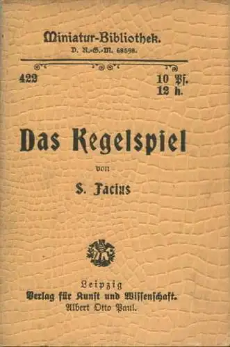 Miniatur-Bibliothek Nr. 422 - Das Kegelspiel von S. Facius - 8cm x 12cm - 32 Seiten ca. 1900 - Verlag für Kunst und Wiss