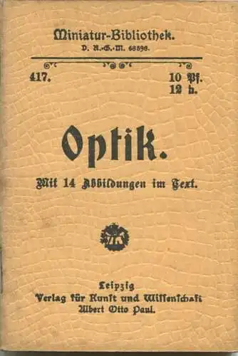 Miniatur-Bibliothek Nr. 417 - Optik mit 14 Abbildungen - 8cm x 12cm - 56 Seiten ca. 1900 - Verlag für Kunst und Wissensc