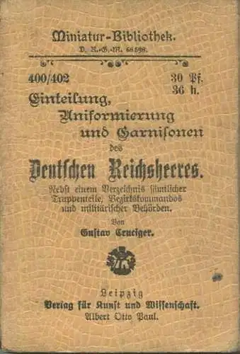 Miniatur-Bibliothek Nr. 400/402 - Einteilung Uniformierung und Garnisonen des Deutschen Reichsheeres von Gustav Cruciger