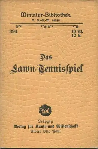 Miniatur-Bibliothek Nr. 394 - Das Lawn-Tennisspiel - 8cm x 12cm - 54 Seiten ca. 1900 - Verlag für Kunst und Wissenschaft