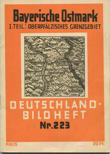 Nr. 223 Deutschland-Bildheft - Bayerische Ostmark - I. Teil: Oberpfälzisches Grenzgebiet (Werbegabe)