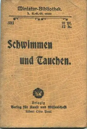 Miniatur-Bibliothek Nr. 391 - Schwimmen und Tauchen - 8cm x 12cm - 48 Seiten ca. 1900 - Verlag für Kunst und Wissenschaf