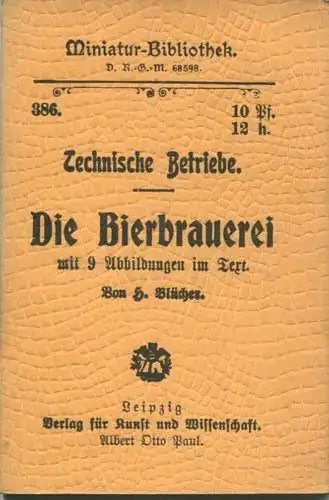 Miniatur-Bibliothek Nr. 386 - Technische Betriebe Die Bierbrauerei mit 9 Abbildungen von H. Blücher - 8cm x 12cm - 46 Se