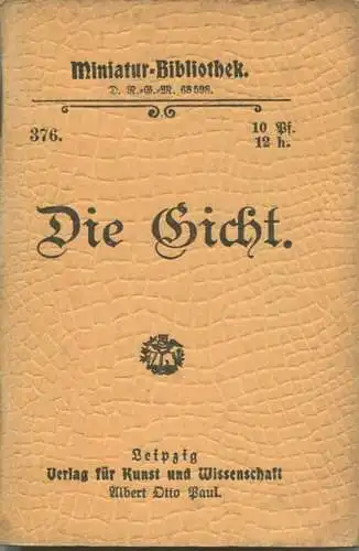 Miniatur-Bibliothek Nr. 376 - Die Gicht - 8cm x 12cm - 48 Seiten ca. 1900 - Verlag für Kunst und Wissenschaft Albert Ott