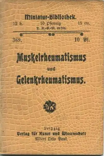 Miniatur-Bibliothek Nr. 369 - Muskelrheumatismus und Gelenkrheumatismus - 8cm x 12cm - 46 Seiten ca. 1900 - Verlag für K