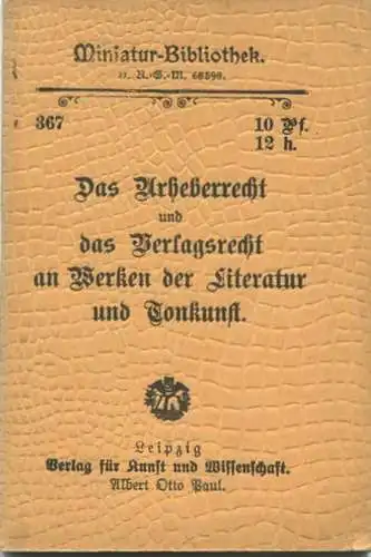 Miniatur-Bibliothek Nr. 367 - Das Urheberrecht und das Verlagsrecht an Werken der Literatur und Tonkunst - 8cm x 12cm -