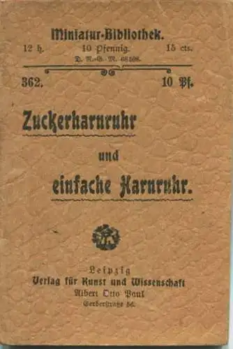 Miniatur-Bibliothek Nr. 362 - Zuckerharnruhr und einfache Harnruhr - 8cm x 12cm - 44 Seiten ca. 1900 - Verlag für Kunst
