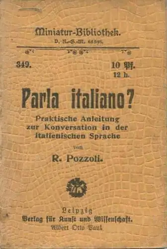 Miniatur-Bibliothek Nr. 349 - Parla italiano? von R. Pozzoli - 8cm x 12cm - 48 Seiten ca. 1900 - Verlag für Kunst und W
