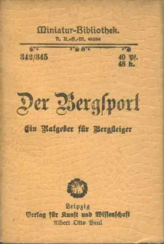 Miniatur-Bibliothek Nr. 342/345 - Der Bergsport Ein Ratgeber für Bergsteiger - 8cm x 12cm - 136 Seiten ca. 1900 - Verlag