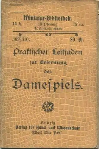 Miniatur-Bibliothek Nr. 309/310 - Praktischer Leitfaden zur Erlernung des Damespiels - 8cm x 12cm - 64 Seiten ca. 1900 -