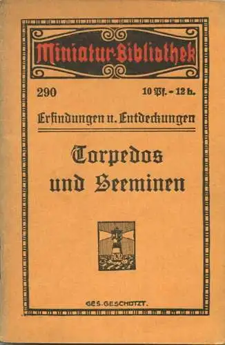 Miniatur-Bibliothek Nr. 290 - Erfindungen und Entdeckungen Torpedos und Seeminen - 8cm x 12cm - 54 Seiten ca. 1910 - Ver