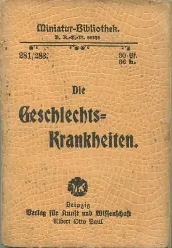 Miniatur-Bibliothek Nr. 281/283 - Die Geschlechtskrankheiten - 8cm x 12cm - 136 Seiten ca. 1900 - Verlag für Kunst und W