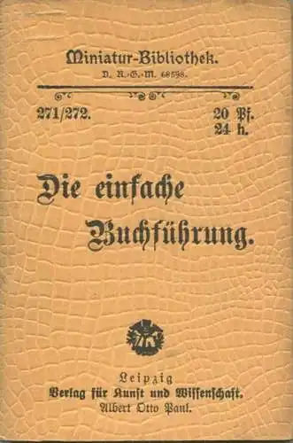 Miniatur-Bibliothek Nr. 271/272 - Die einfache Buchführung von Reinhard Zeuner - 8cm x 12cm - 78 Seiten ca. 1900 - Verla