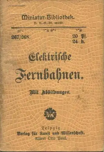 Miniatur-Bibliothek Nr. 267/268 - Elektrische Fernbahnen mit Abbildungen - 8cm x 12cm - 94 Seiten ca. 1900 - Verlag für