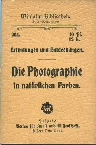 Miniatur-Bibliothek Nr. 264 - Erfindungen und Entdeckungen Die Photographie in natürlichen Farben - 8cm x 12cm - 46 Seit