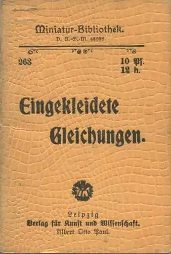 Miniatur-Bibliothek Nr. 263 - Eingekleidete Gleichungen - 8cm x 12cm - 56 Seiten ca. 1900 - Verlag für Kunst und Wissens