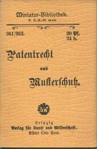 Miniatur-Bibliothek Nr. 261/262 - Patentrecht und Musterschutz - 8cm x 12cm - 96 Seiten ca. 1900 - Verlag für Kunst und