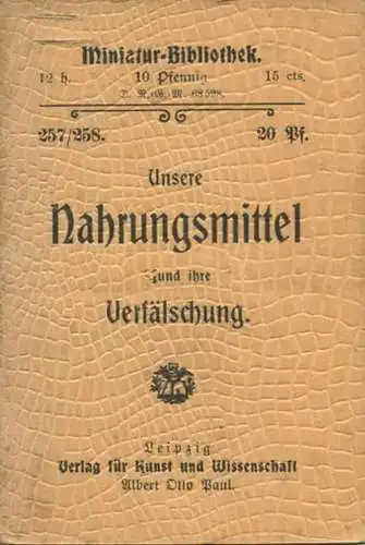 Miniatur-Bibliothek Nr. 257/258 - Unsere Nahrungsmittel und die Verfälschung - 8cm x 12cm - 96 Seiten ca. 1900 - Verlag