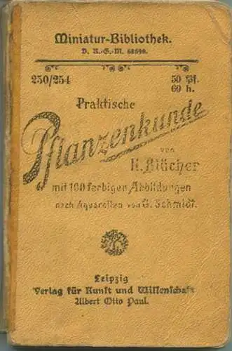Miniatur-Bibliothek Nr. 250/254 - Praktische Pflanzenkunde von H. Blücher mit 100 farbigen Abbildungen nach Aquarellen v