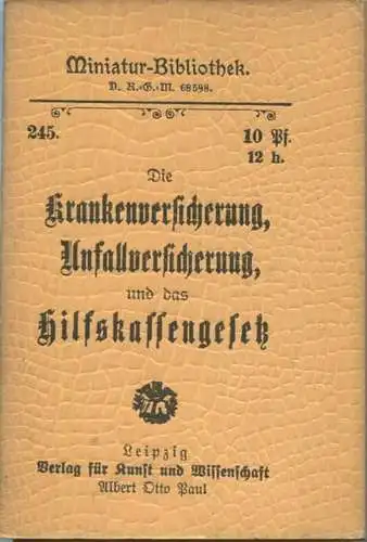 Miniatur-Bibliothek Nr. 245 - Die Krankenversicherung Unfallversicherung und das Hilfskassengesetz - 8cm x 12cm - 48 Sei