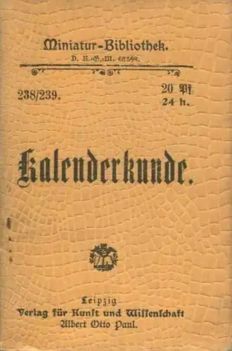 Miniatur-Bibliothek Nr. 238/239 - Kalenderkunde - 8cm x 12cm - 86 Seiten ca. 1900 - Verlag für Kunst und Wissenschaft Al