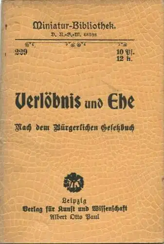 Miniatur-Bibliothek Nr. 229 - Verlöbnis und Ehe Nach dem Bürgerlichen Gesetzbuch - 8cm x 12cm - 48 Seiten ca. 1900 - Ver