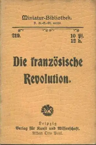 Miniatur-Bibliothek Nr. 219 - Die französische Revolution - 8cm x 12cm - 48 Seiten ca. 1900 - Verlag für Kunst und Wisse