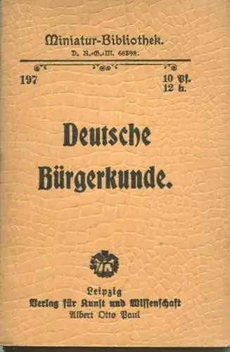 Miniatur-Bibliothek Nr. 197 - Deutsche Bürgerkunde von Friedrich Streißler - 8cm x 12cm - 56 Seiten ca. 1900 - Verlag fü