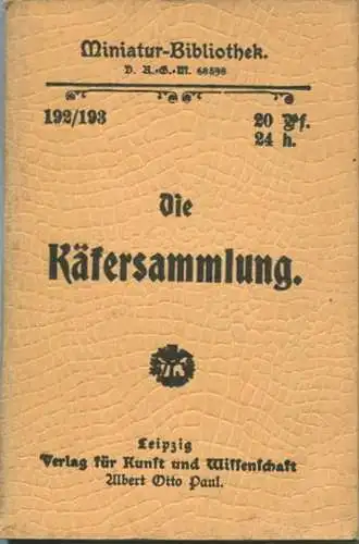 Miniatur-Bibliothek Nr. 192/193 - Die Käfersammlung - 8cm x 12cm - 96 Seiten ca. 1900 - Verlag für Kunst und Wissenschaf