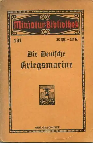 Miniatur-Bibliothek Nr. 191 - Die Deutsche Kriegsmarine - 8cm x 12cm - 64 Seiten ca. 1900 - Verlag für Kunst und Wissens