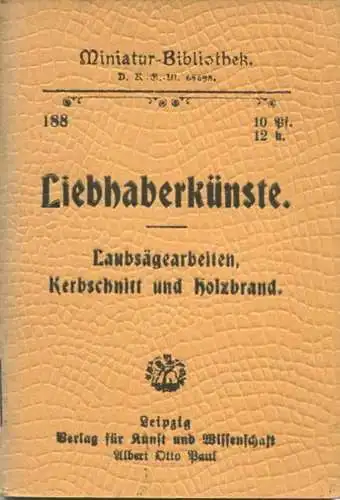 Miniatur-Bibliothek Nr. 188 - Liebhaberkünste Laubsägearbeiten Kerbschnitt und Holzbrand - 8cm x 12cm - 48 Seiten ca. 19