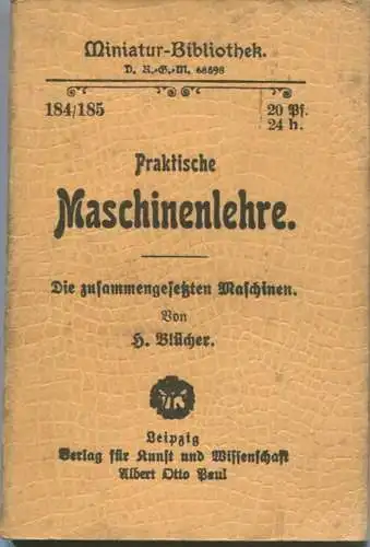 Miniatur-Bibliothek Nr. 184/185 - Praktische Maschinen-Lehre Die zusammengesetzten Maschinen von H. Blücher - 8cm x 12cm