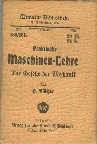 Miniatur-Bibliothek Nr. 180/181 - Praktische Maschinen-Lehre Die Gesetze der Mechanik von H. Blücher - 8cm x 12cm - 96 S