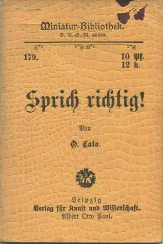 Miniatur-Bibliothek Nr. 179 - Sprich richtig! von O. Cato - 8cm x 12cm - 56 Seiten ca. 1900 - Verlag für Kunst und Wisse