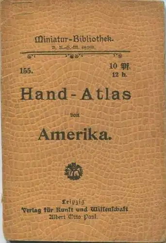 Miniatur-Bibliothek Nr. 155 - Hand-Atlas von Amerika mit fünf farbigen Karten - 8cm x 12cm - 20 Seiten ca. 1900 - Verlag