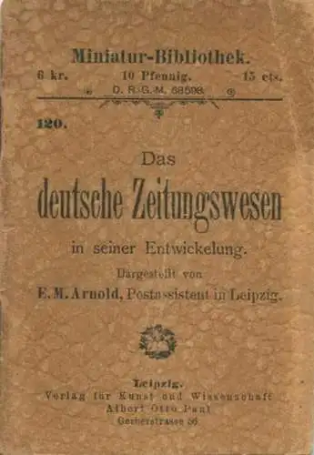 Miniatur-Bibliothek Nr. 120 - Das deutsche Zeitungswesen von E. M. Arnold - 8cm x 11cm - 40 Seiten ca. 1900 - Verlag für