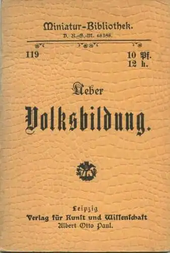 Miniatur-Bibliothek Nr. 119 - Über Volksbildung - 8cm x 11cm - 38 Seiten ca. 1900 - Verlag für Kunst und Wissenschaft Al