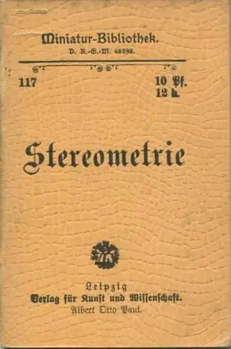Miniatur-Bibliothek Nr. 117 - Stereometrie - 8cm x 11cm - 48 Seiten ca. 1900 - Verlag für Kunst und Wissenschaft Albert