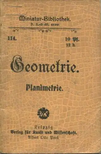 Miniatur-Bibliothek Nr. 114 - Geometrie Planimetrie von O. Cato - 8cm x 11cm - 64 Seiten ca. 1900 - Verlag für Kunst und