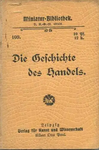 Miniatur-Bibliothek Nr. 109 - Die Geschichte des Handels - 8cm x 11cm - 48 Seiten ca. 1900 - Verlag für Kunst und Wissen