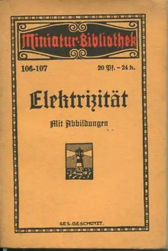 Miniatur-Bibliothek Nr. 106-107 - Elektrizität - 8cm x 12cm - 126 Seiten ca. 1910 - Verlag für Kunst und Wissenschaft Al