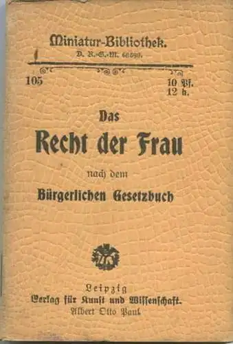 Miniatur-Bibliothek Nr. 105 - Das Recht der Frau nach dem Bürgerlichen Gesetzbuch - 8cm x 11cm - 62 Seiten ca. 1900 - Ve