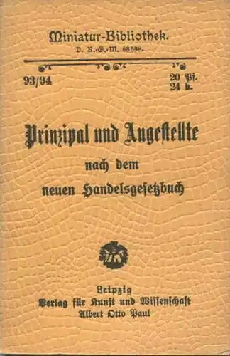 Miniatur-Bibliothek Nr. 93/94 - Prinzipal und Angestellte nach dem neuen Handelsgesetzbuch - 8cm x 11cm - 96 Seiten ca.