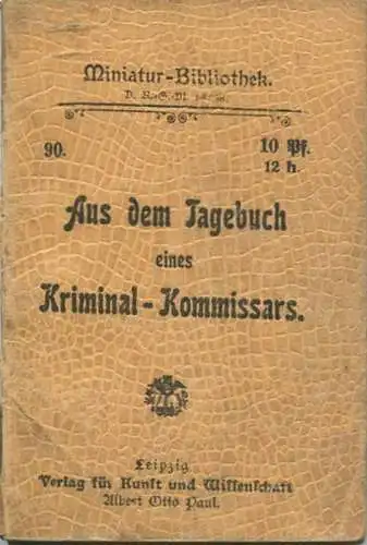 Miniatur-Bibliothek Nr. 90 - Aus dem Tagebuch eines Kriminal-Kommissars - 8cm x 11cm - 48 Seiten ca. 1900 - Verlag für K
