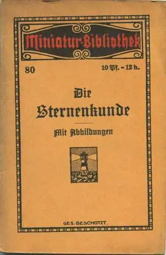 Miniatur-Bibliothek Nr. 80 - Die Sternenkunde mit Abbildungen von Max Jacobi - 8cm x 12cm - 64 Seiten ca. 1910 - Verlag
