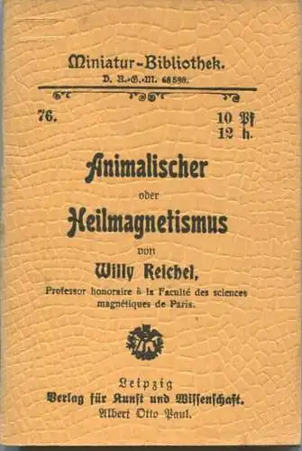 Miniatur-Bibliothek Nr. 76 - Animalischer oder Heilmagnetismus von Willy Reichel - 8cm x 11cm - 56 Seiten ca. 1900 - Ver